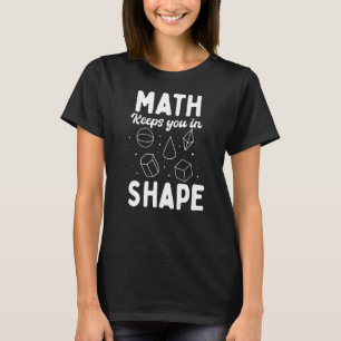 Mathematik Behalte Sie in Formen T-Shirt