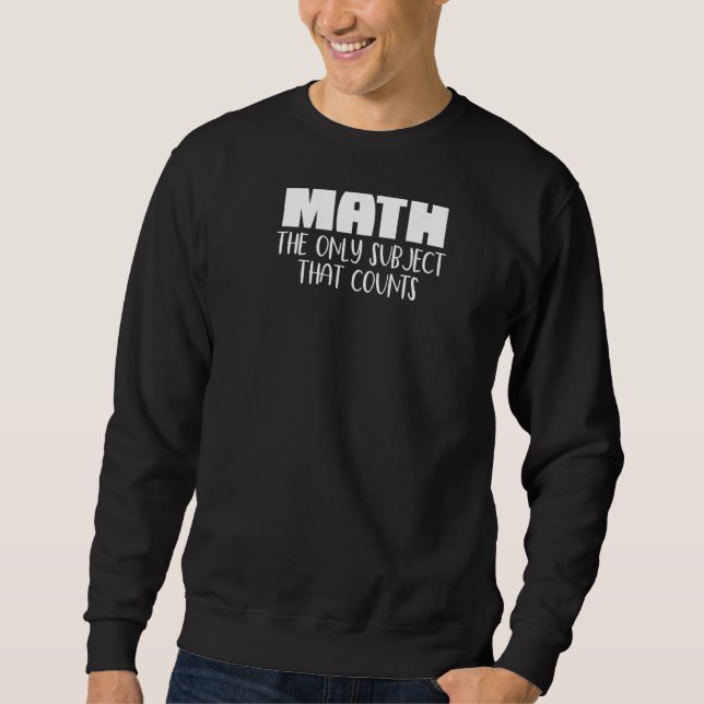 Mathematik das einzige Fach, das Niedlich Mathemat Sweatshirt (Vorderseite)