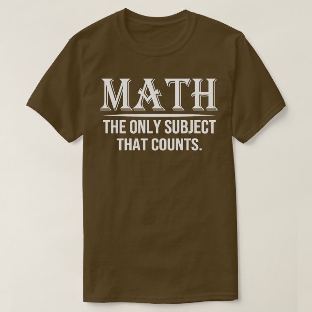 Mathematik das einzige Thema, das 7 zählt T-Shirt (Design vorne)