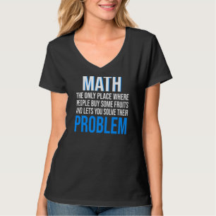 Mathematik der einzige Ort, an dem Menschen Mathe T-Shirt