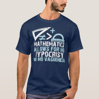 MATHEMATIK erlaubt keine HYPOCRISY und kein Vaguen T-Shirt