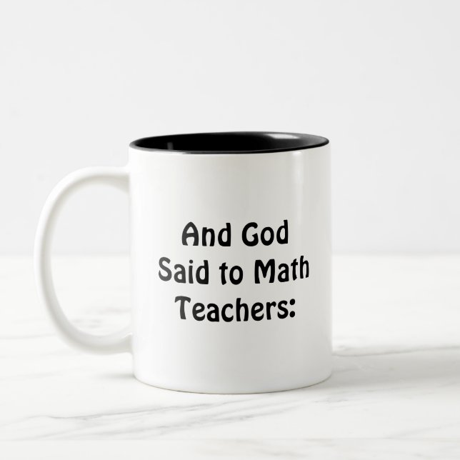Mathematik Geschenk, und Gott sagte zu Mathematikl Zweifarbige Tasse (Links)