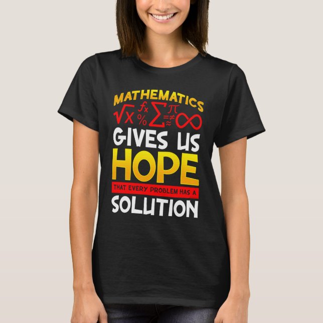 Mathematik gibt uns Hoffnung, dass jedes Problem T-Shirt (Vorderseite)
