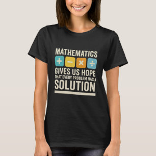 Mathematik gibt uns Hoffnung Süßes Lustiges Gesche T-Shirt