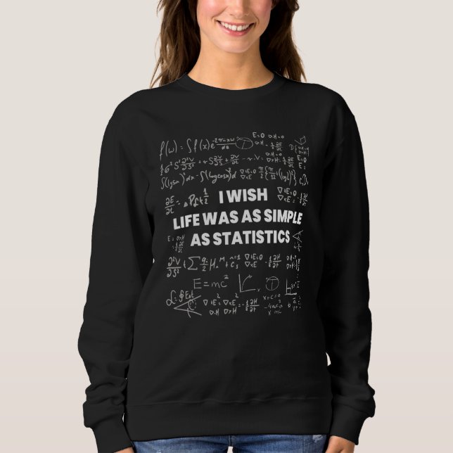Mathematik  Ich wünschte, das Leben wäre so einfac Sweatshirt (Vorderseite)