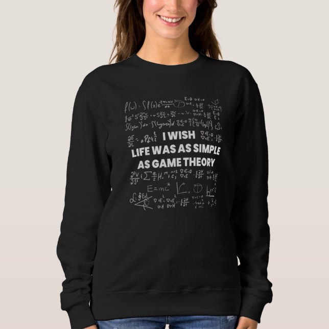 Mathematik  Ich Wünschte Das Leben Wäre So Einfach Sweatshirt (Vorderseite)