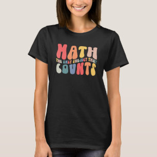 Mathematik ist der einzige Fach, der vor 100 Jahre T-Shirt