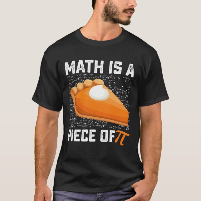 Mathematik ist ein Stück Pi-Day-Pie-Mathematik T-Shirt (Vorderseite)