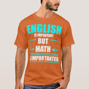Mathematik ist ein wichtiger Mathematiklehrer T-Shirt