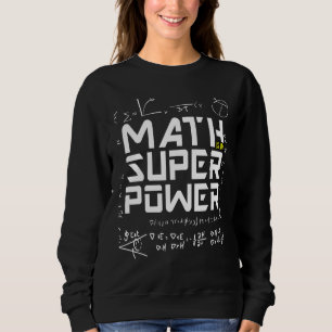Mathematik ist mein Super Power Mathematik Science Sweatshirt