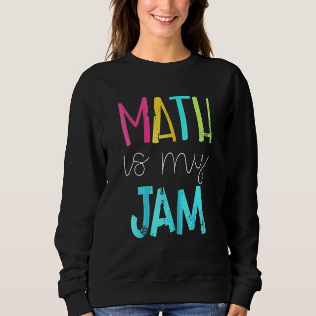 Mathematik ist meine Math Math Lehrer Team Math Sweatshirt (Vorderseite)