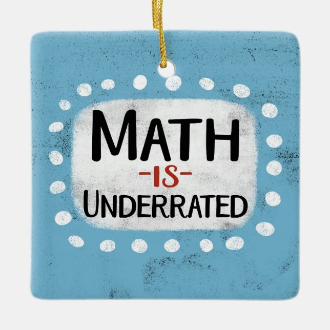 Mathematik ist unterbewertet Ornament (Vorderseite)