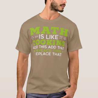 Mathematik ist wie Cooking Mathematiker Algebra Za T-Shirt