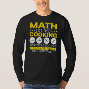 Mathematik ist wie Cooking Mathematiker Algebra Za T-Shirt