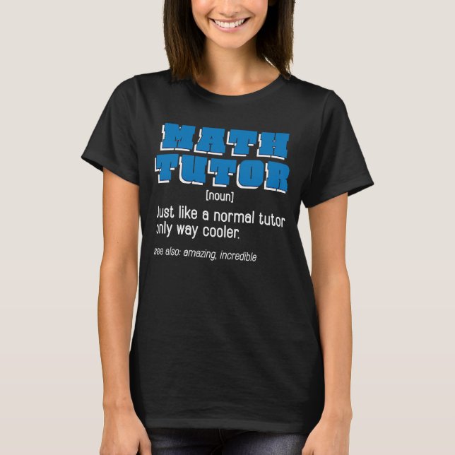 Mathematik Lehrer Bildung Erzieher Math Tutor T-Shirt (Vorderseite)