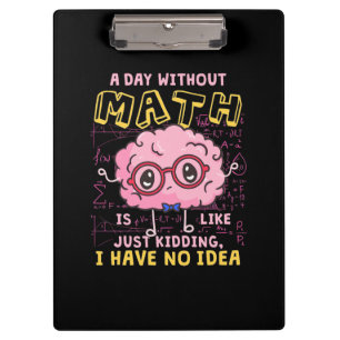 Mathematik Lehrer ein Tag ohne Mathematik Klemmbrett