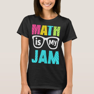 Mathematik Lehrer Mathe ist My Jam 1 T-Shirt
