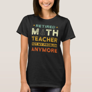 Mathematik Lehrer Pension Geschenk T-Shirt