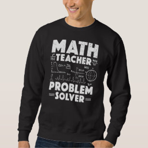 Mathematik Lehrer Problem lösen Zurück zum Lehrer Sweatshirt