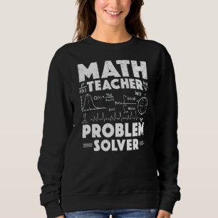 Mathematik Lehrer Problem lösen Zurück zum Lehrer Sweatshirt