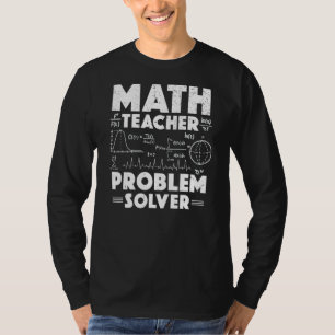 Mathematik Lehrer Problem lösen Zurück zum Lehrer T-Shirt