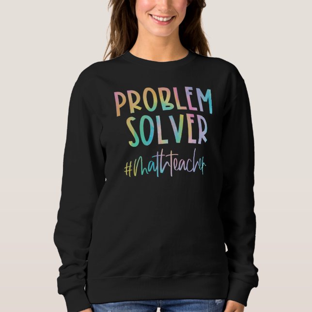 Mathematik Lehrer Problem Solver Mathematiker zurü Sweatshirt (Vorderseite)