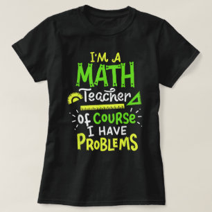 Mathematik Lehrer School Klassenproblem Funny T-Shirt
