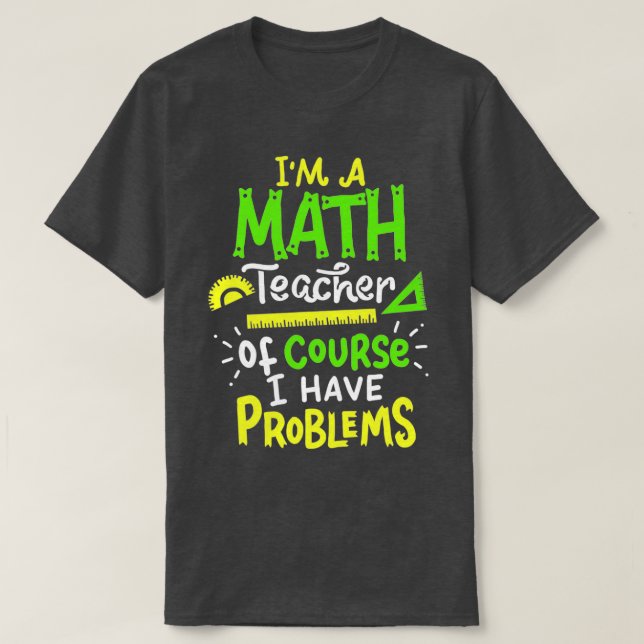 Mathematik Lehrer School Klassenproblem Funny T-Shirt (Design vorne)
