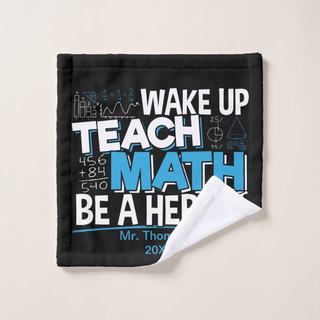 Mathematik Lehrer Wertschätzung - Lehre, sei ein H Waschlappen (Waschlappen)