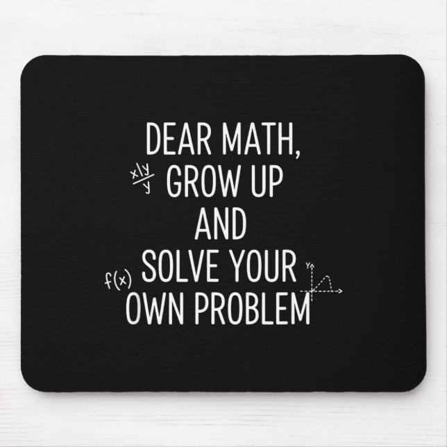 Mathematik Liebe Mathe, Werde erwachsen und löse d Mousepad (Vorne)