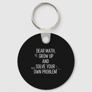 Mathematik Liebe Mathe, Werde Erwachsen Und Löse D Schlüsselanhänger