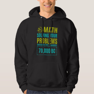 Mathematik löst Ihre Probleme seit Bc 2 Hoodie