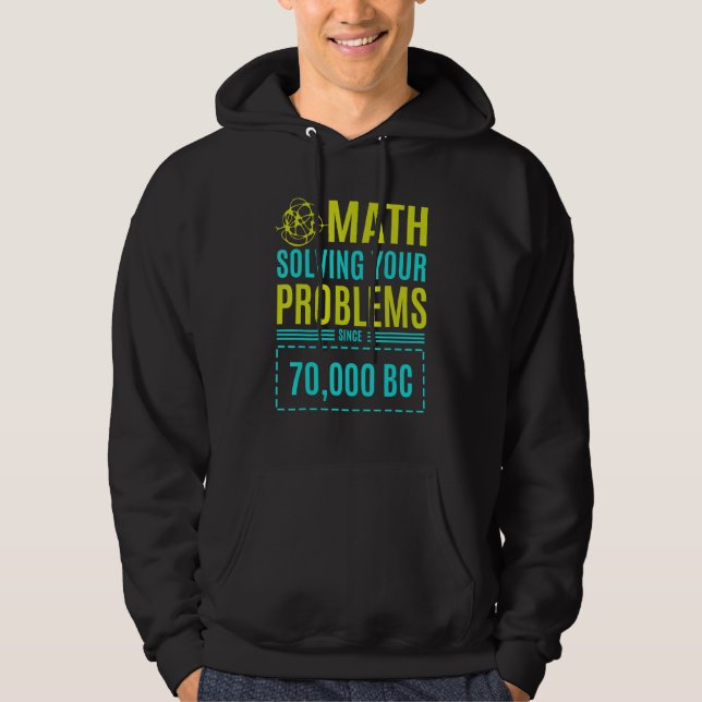Mathematik löst Ihre Probleme seit Bc 2 Hoodie (Vorderseite)