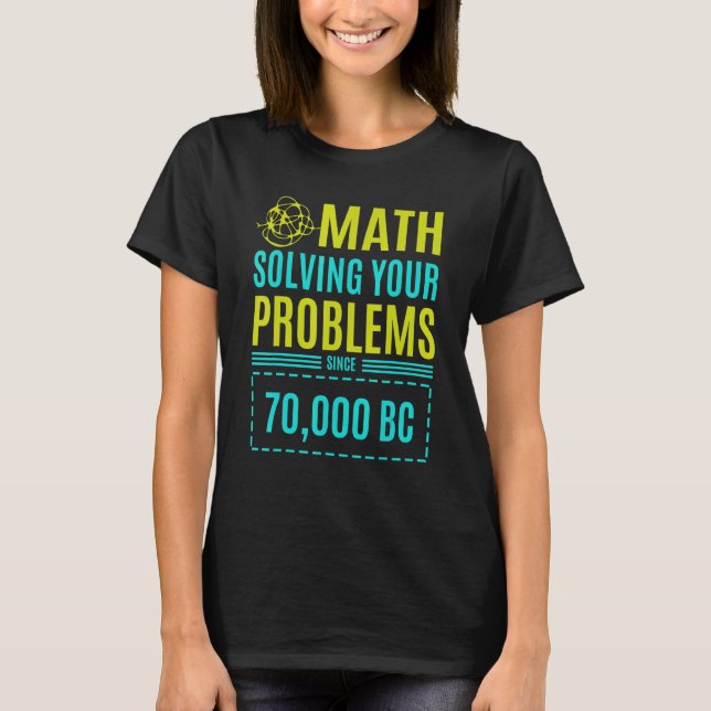 Mathematik löst Ihre Probleme seit Bc 2 T-Shirt (Vorderseite)