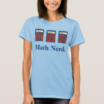 Mathematik Nerd Calculator Mathematics Lehrer Lehr T-Shirt<br><div class="desc">Das Tee-Shirt ist mit einer originalen Bildung-Illustration versehen. Perfekt als Geschenk für Ihren Lieblings-Mathematik-Lehrer oder Mathematik-Nerd.</div>