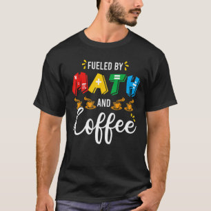 Mathematik Nerd Mathematik und Kaffeemachie Lehrer T-Shirt