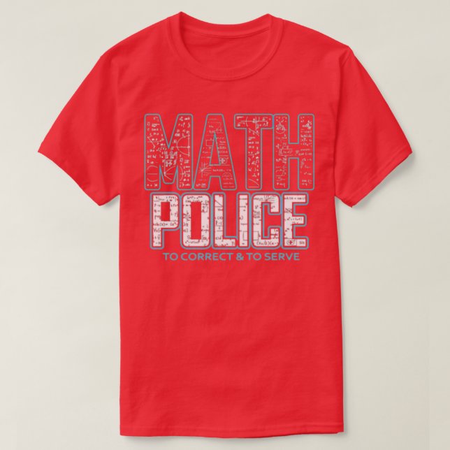 Mathematik Polizei korrigiert und bedient Mathemat T-Shirt (Design vorne)