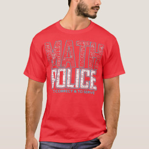 Mathematik Polizei korrigiert und bedient Mathemat T-Shirt