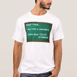 Mathematik Problems Therapist Funny Shirt