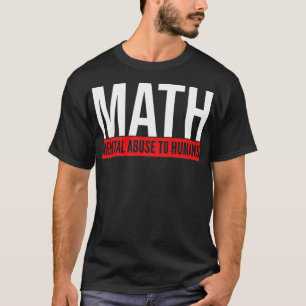 Mathematik psychischen Missbrauch für Menschen mat T-Shirt