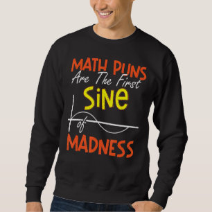 Mathematik Puns sind die ersten Samen von Mathemat Sweatshirt