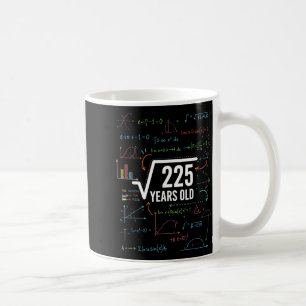 Mathematik Quadratwurzel 225 Jahre alt, Lustige Ma Kaffeetasse