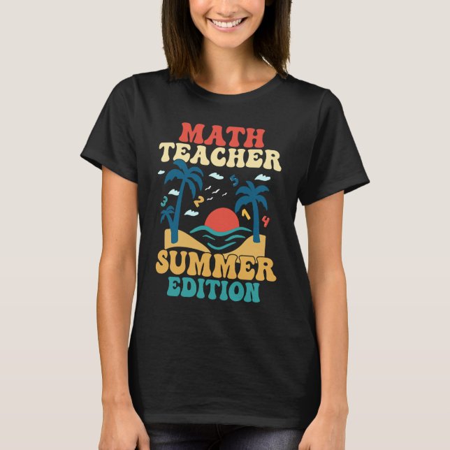 Mathematik Teacher Summer Edition School Bildung T-Shirt (Vorderseite)