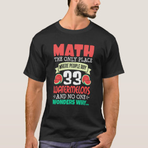 Mathematik und Wassermelone sagen Berechnungszahle T-Shirt