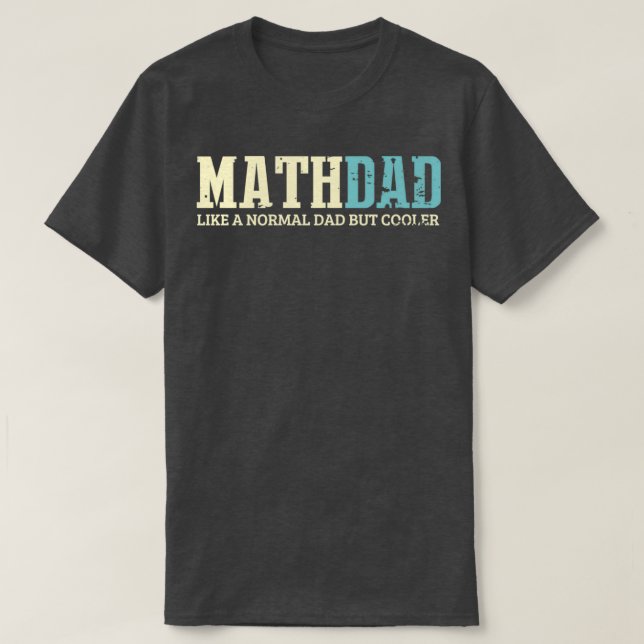 Mathematik Vater wie normaler Vater, aber Cooler S T-Shirt (Design vorne)
