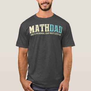 Mathematik Vater wie normaler Vater, aber Cooler S T-Shirt