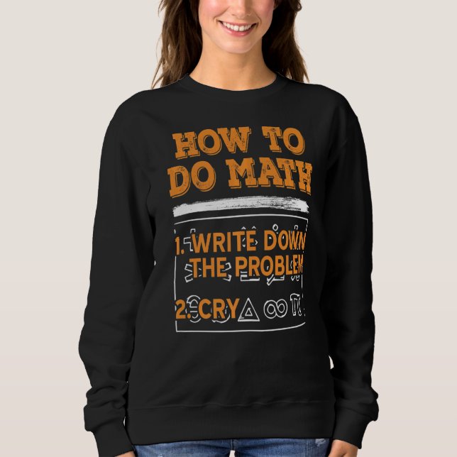 Mathematik Wie man Mathe ausführt Sweatshirt (Vorderseite)