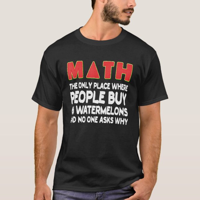 Mathematik, wo Menschen 66 Wassermelonen kaufen Ma T-Shirt (Vorderseite)