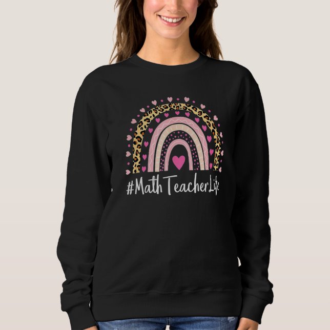 Mathematiker Lehrer Life Leopard Print Boho Rainb Sweatshirt (Vorderseite)