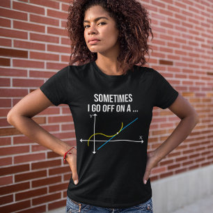 Mathematiker manchmal gehe ich auf Tränke los T-Shirt